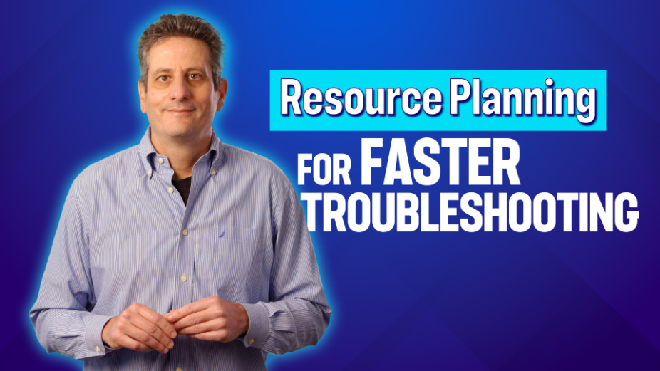 Resource planning for faster troubleshooting